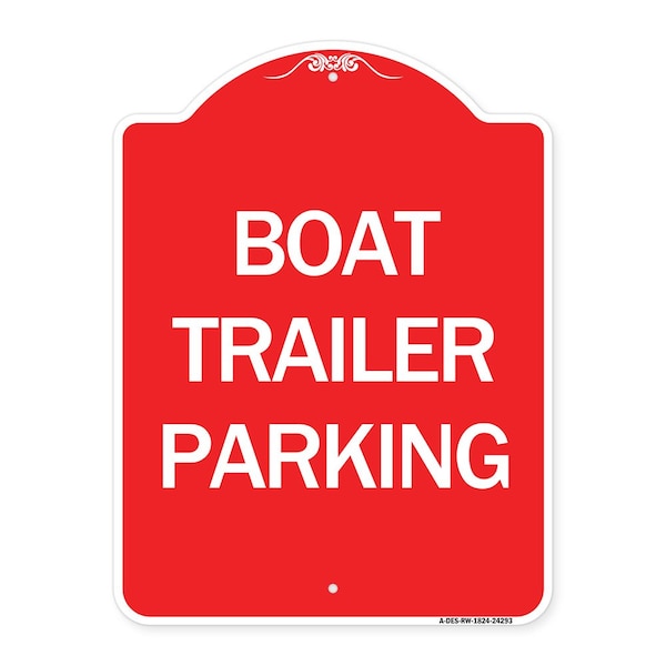 Designer Series Sign-Boat Trailer Parking, Red & White Aluminum Sign, 18" x 24", RW-1824-24293